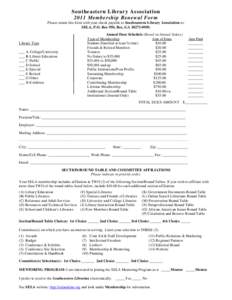 Southeastern Library Association 2011 Membership Renewal Form Please return this form with your check payable to Southeastern Library Association to: SELA, P.O. Box 950, Rex, GA[removed]Annual Dues Schedule (Based on