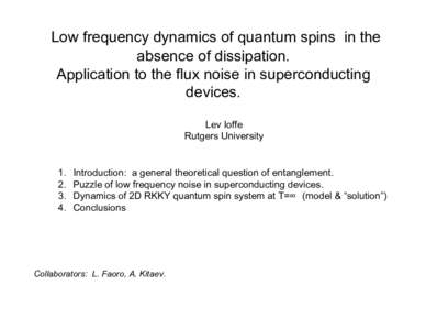 Low frequency dynamics of quantum spins in the absence of dissipation. Application to the flux noise in superconducting devices. Lev Ioffe Rutgers University
