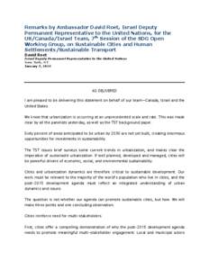 Remarks by Ambassador David Roet, Israel Deputy Permanent Representative to the United Nations, for the US/Canada/Israel Team, 7th Session of the SDG Open Working Group, on Sustainable Cities and Human Settlements/Sustai