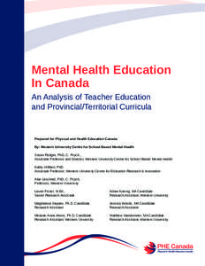 Mental Health Education In Canada An Analysis of Teacher Education and Provincial/Territorial Curricula  Prepared for Physical and Health Education Canada