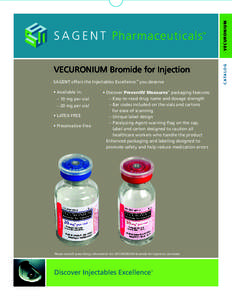 Vecuronium  SAGENT offers the Injectables Excellence™ you deserve •	Available in: 	 – 10 mg per vial 	 – 20 mg per vial