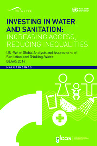 INVESTING IN WATER AND SANITATION: INCREASING ACCESS, REDUCING INEQUALITIES UN-Water Global Analysis and Assessment of Sanitation and Drinking-Water