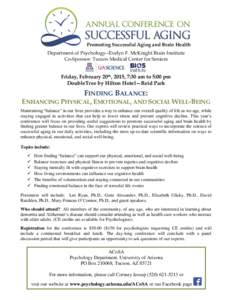 Promoting Successful Aging and Brain Health Department of Psychology--Evelyn F. McKnight Brain Institute Co-Sponsor: Tucson Medical Center for Seniors Friday, February 20th, 2015, 7:30 am to 5:00 pm DoubleTree by Hilton 