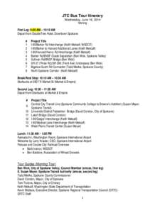 JTC Bus Tour Itinerary Wednesday, June 18, 2014 Morning First Leg: 9:00 AM – 10:10 AM Depart from DoubleTree Hotel, Downtown Spokane