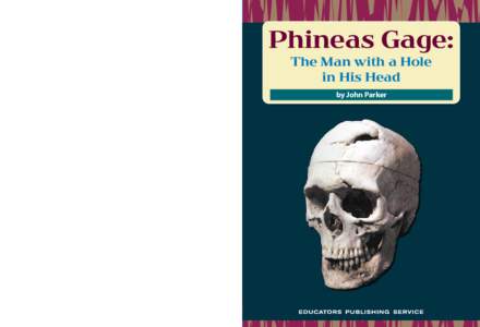 Phineas Gage. He was working on a railroad,  when BAM!—an explosion sent a three-foot iron