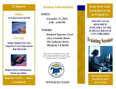 To Register Online www.jud.ct.gov/lawlib Session Information WHEN: