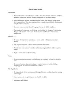 Back to School Anxiety Introduction  The transition into a new school year can be a time of excitement and stress. Children and adults can become anxious, irritable or depressed by this major change.  Your children