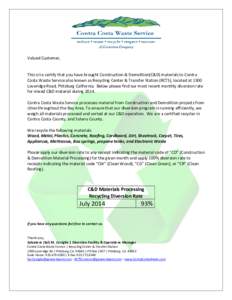 Valued Customer,  This is to certify that you have brought Construction & Demolition(C&D) materials to Contra Costa Waste Service also known as Recycling Center & Transfer Station (RCTS), located at 1300 Loveridge Road, 