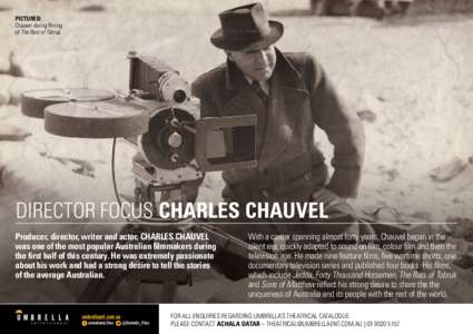 PICTURED: Chauvel during filming of The Rats of Tobruk. DIRECTOR FOCUS CHARLES CHAUVEL Producer, director, writer and actor, CHARLES CHAUVEL