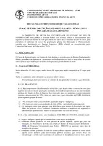 UNIVERSIDADE DO ESTADO DO RIO DE JANEIRO - UERJ CENTRO DE CIÊNCIAS SOCIAIS INSTITUTO DE ARTES CURSO DE ESPECIALIZAÇÃO EM ENSINO DA ARTE  EDITAL PARA O PREENCHIMENTO DE VAGAS OCIOSAS