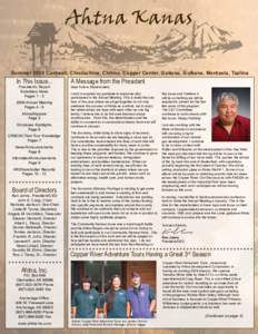 Ahtna Kanas Summer 2009 Cantwell, Chistochina, Chitina, Copper Center, Gakona, Gulkana, Mentasta, Tazlina In This Issue... President’s Report Subsidiary News