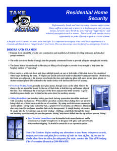 Residential Home Security Unfortunately, break and enter is a very common major crime. Given sufficient time and resources, a thief can gain entry to most homes, however most break-ins are crimes of “opportunity” and