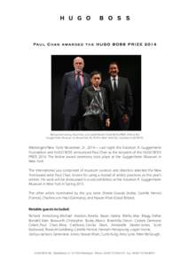 Paul Chan awarded the HUGO BOSS PRIZE[removed]Richard Armstrong, Paul Chan, and Gerrit Rützel, HUGO BOSS PRIZE 2014 at the Guggenheim Museum on November 20, 2014 in New York City. Courtesy HUGO BOSS.  (Metzingen/New York)