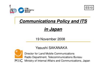 ES10  Communications Policy and ITS in Japan 19 November 2008 Yasushi SAKANAKA