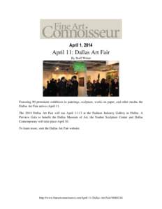 April 1, 2014  April 11: Dallas Art Fair By Staff Writer  Featuring 90 prominent exhibitors in paintings, sculpture, works on paper, and other media, the