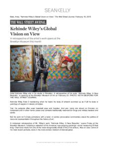 !  Beta, Andy. “Kehinde Wiley’s Global Vision on View,” The Wall Street Journal, February 19, 2015. Artist Kehinde Wiley sits in his studio in Brooklyn. A retrospective of his work, ‘Kehinde Wiley: A New Republic