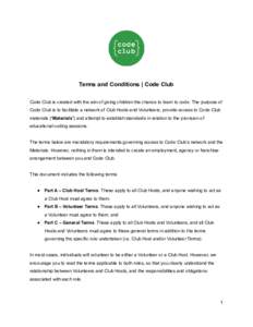      Terms and Conditions | Code Club     Code Club is created with the aim of giving children the chance to learn to code. The purpose of 
