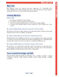 Major Idea This strategy gives the student practical experience in comparing jobs, responsibilities and decision-making processes. How decisions are made plays a major role in the way we get along as group members.  Lear