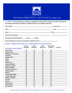 TEACHER RECOMMENDATION — ENGLISH (Sixth Grade – Eighth Grade) TO THE TEACHER: We appreciate your cooperation in completing this form. Please return the completed form directly to the Episcopal Day School Admissions O