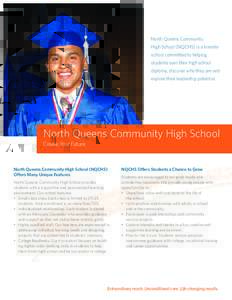 North Queens Community High School (NQCHS) is a transfer school committed to helping students earn their high school diploma, discover who they are and explore their leadership potential.