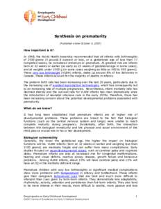 Synthesis on prematurity (Published online October 5, 2007) How important is it? In 1948, the World Health Assembly recommended that all infants with birthweights of 2500 grams (5 pounds 8 ounces) or less, or a gestation