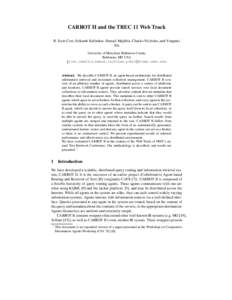 CARROT II and the TREC 11 Web Track R. Scott Cost, Srikanth Kallurkar, Hemali Majithia, Charles Nicholas, and Yongmei Shi University of Maryland, Baltimore County Baltimore, MD USA cost,skallu1,hema1,nicholas,yshi1 @csee