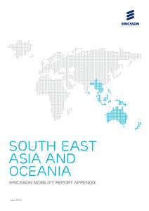 SOUTH EAST ASIA AND OCEANIA ERICSSON MOBILITY REPORT APPENDIX  June 2014