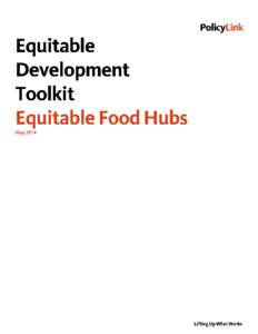 Policylink Equitable Development Toolkit  Equitable Food Hubs 1