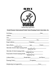SRI  Membership Application Streak Runners International/United States Running Streak Association, Inc. Full Name____________________________________________Date_________ Address