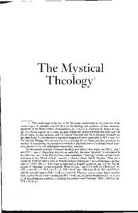 The Mystical Theology 1 I. This small essay is the key to the Dionysian method and to the structure of the entire corpus. It exerted a vast influence on the theology and mysticism oflater centuries,