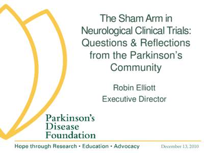 The Sham Arm in Neurological Clinical Trials: Questions & Reflections from the Parkinson’s Community Robin Elliott