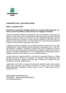 Legambiente Lazio - Comunicato Stampa Roma, 11 dicembre 2014 Pendolaria di Legambiente: battaglia mattutina per i pendolari della Roma-Lido. 