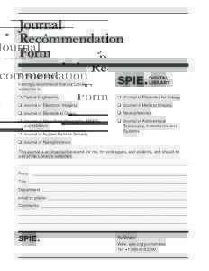 Journal Recommendation Form To the Librarian: I strongly recommend that our Library subscribe to
