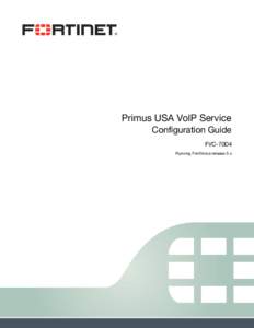 Primus USA VoIP Service Configuration Guide FVC-70D4 Running FortiVoice release 5.x  Primus USA VoIP Service Configuration Guide