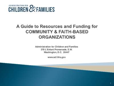 ACF Guide to Resources and Funding for Community and Faith-based Organizations Webinar[removed]