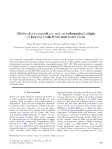 Molecular composition and paleobotanical origin of Eocene resin from northeast India Arka Rudra1,∗ , Suryendu Dutta1 and Srinivasan V Raju2 1  Department of Earth Sciences, Indian Institute of Technology Bombay, Powai,