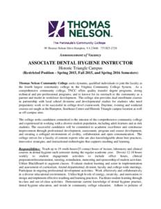 99 Thomas Nelson Drive Hampton, VA[removed]2728  Announcement of Vacancy ASSOCIATE DENTAL HYGIENE INSTRUCTOR Historic Triangle Campus