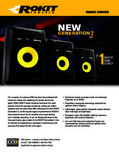 PRODUCT OVERVIEW  For a quarter of a century KRK has been the professional’s choice for mixing and mastering hit records around the globe. KRK’s ROKIT studio monitors have been the most popular choice for accurate mo