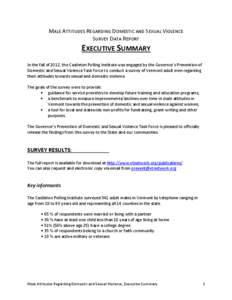 MALE ATTITUDES REGARDING DOMESTIC AND SEXUAL VIOLENCE SURVEY DATA REPORT EXECUTIVE SUMMARY In the fall of 2012, the Castleton Polling Institute was engaged by the Governor’s Prevention of Domestic and Sexual Violence T