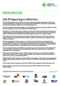 MEDIA RELEASE Life IS improving in Africa but... The Central and Southern Africa region of the Tropics has seen substantial improvements in health and economic development in the past 60 years according to the landmark S