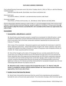 FRUITLAND PLANNING COMMISSION The Fruitland Planning Commission met at City Hall on Tuesday, March 1, 2016, at 7:00 p.m. with the following members present: Chairman Leland Bonneville, Derek Bland, Jason Pearce and Darle