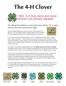 The 4-H Clover 1924: 4-H Club name and clover emblem are officially adopted The official 4-H emblem is a four-leaf clover with an 