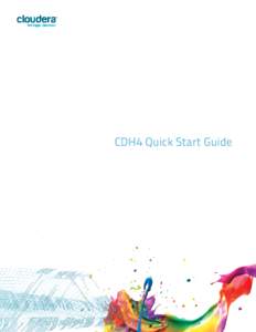 CDH4 Quick Start Guide  Important Notice (cCloudera, Inc. All rights reserved. Cloudera, the Cloudera logo, Cloudera Impala, and any other product or service names or slogans contained in this document are t