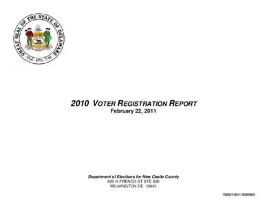 .  2010 VOTER REGISTRATION REPORT February 22, 2011  Department of Elections for New Castle County