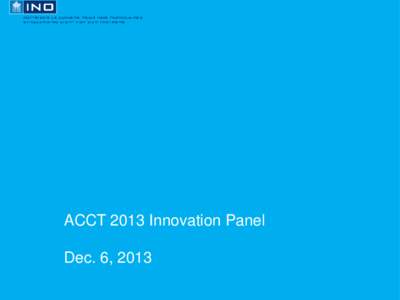 ACCT 2013 Innovation Panel Dec. 6, 2013 PROFILE _Private, not-for-profit R&D company _28 years of experience in developing optics