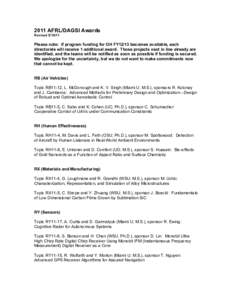 2011 AFRL/DAGSI Awards RevisedPlease note: if program funding for OH FY12/13 becomes available, each directorate will receive 1 additional award. Those projects next in line already are identified, and the teams