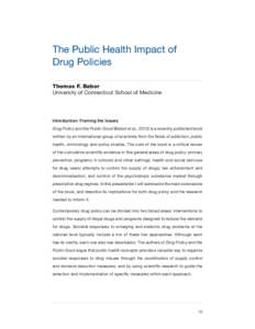 The Public Health Impact of Drug Policies Thomas F. Babor University of Connecticut School of Medicine  Introduction: Framing the Issues