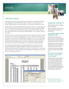 FAS Report Writer Gain total control over the format, appearance, and context of all your depreciation and fixed asset management reports with FAS Report Writer. This easy-to-use solution allows you to instantly create p