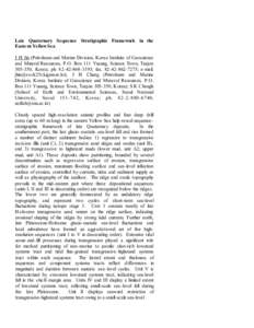 Late Quaternary Sequence Stratigraphic Framework in the Eastern Yellow Sea J H Jin (Petroleum and Marine Division, Korea Institute of Geoscience and Mineral Resources, P.O. Box 111 Yusung, Science Town, Taejon, K