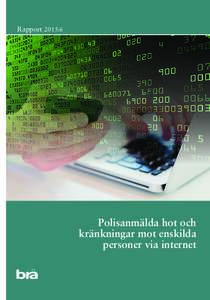 Rapport 2015:6  Polisanmälda hot och kränkningar mot enskilda personer via internet